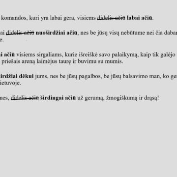 Labai dėkodami sakykime ne „didelis ačiū“, „didelis dėkui“, o „labai, širdingai, nuoširdžiai ačiū, dėkui, dėkoju“