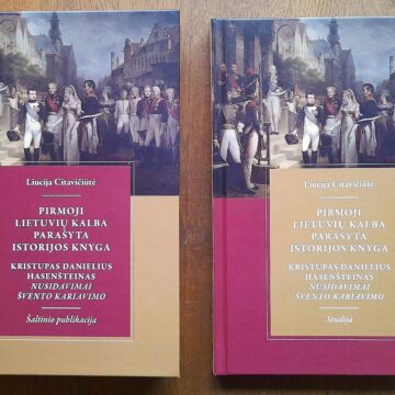 Pristatyta Liucijos Citavičiūtės knyga „Pirmoji lietuvių kalba parašyta istorijos knyga. Kristupas Danielius Hasenšteinas. Nusidavimai švento kariavimo“