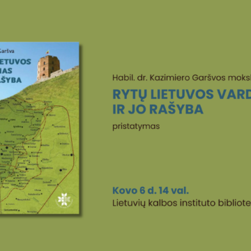 Habil. dr. Kazimiero Garšvos mokslo studijos „Rytų Lietuvos vardynas ir jo rašyba“ pristatymas ir diskusija