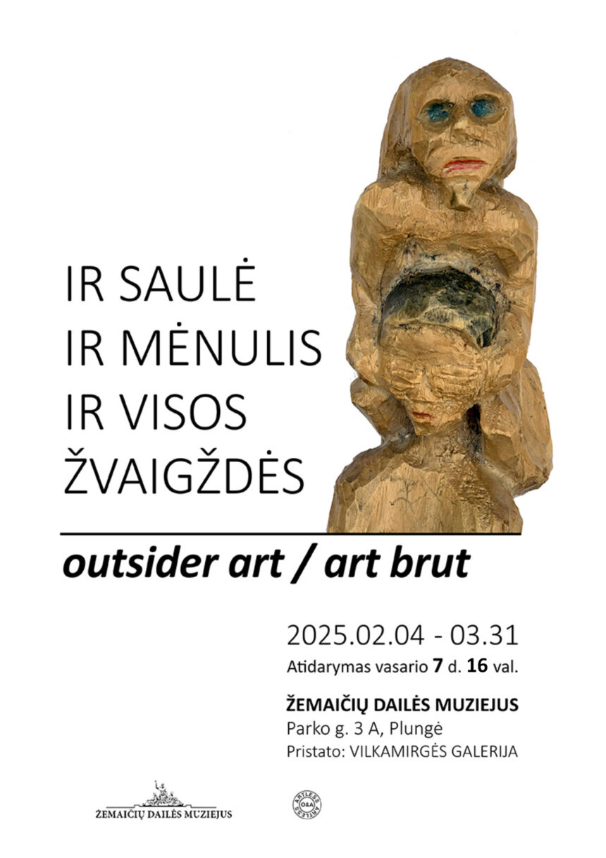 Ir saulė. Ir mėnulis. Ir visos žvaigždės. Outsider art/art brut